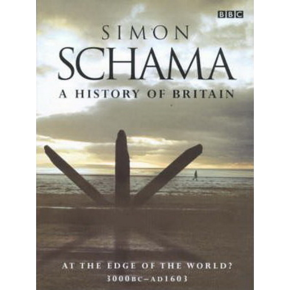 A History of Britain: At the Edge of the World? - 3000 BC-AD 1603 v.1