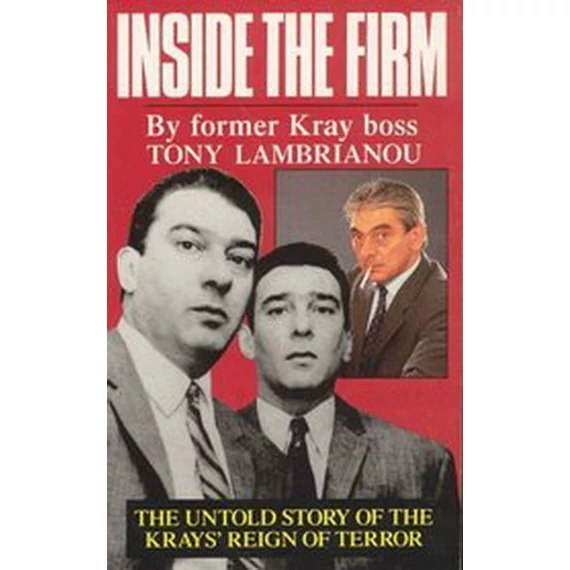 Inside the Firm: The Untold Story of the Krays' Reign of Terror
