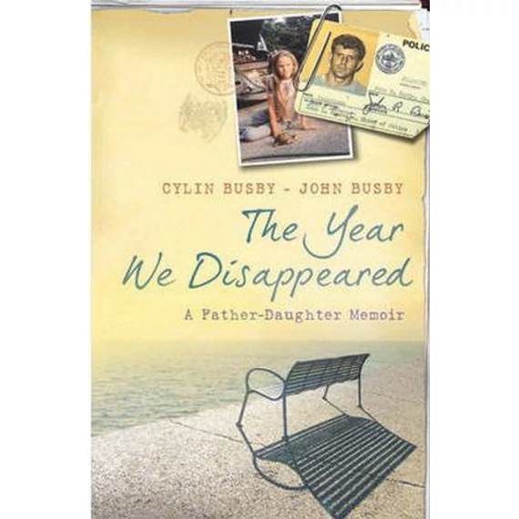 The Year We Disappeared: A Father - Daughter Memoir