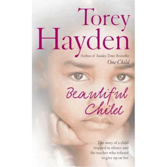 Beautiful Child: The Story of a Child Trapped in Silence and the Teacher Who Refused to Give Up on Her