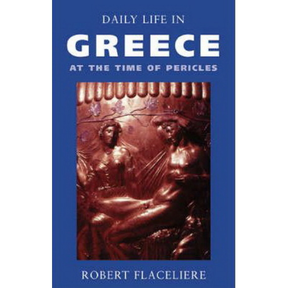 Daily Life in Greece at the Time of Pericles