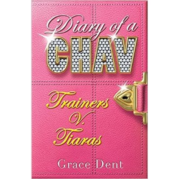 Diary of a Chav - Traines and Tiaras