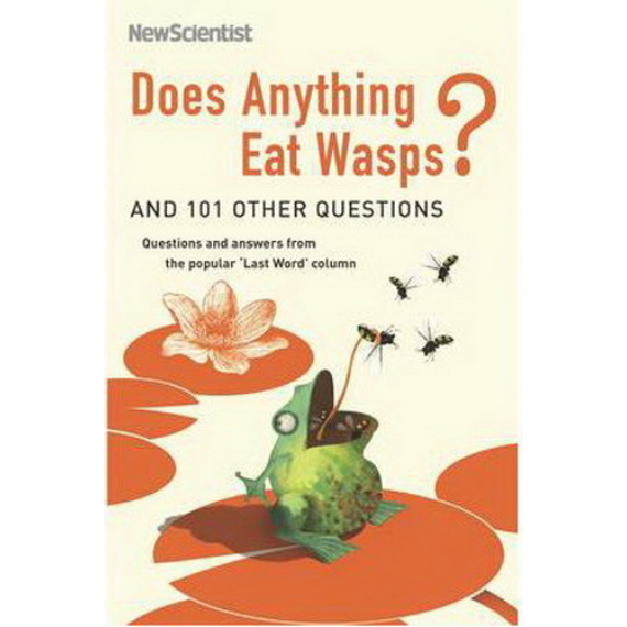 Does Anything Eat Wasps?: And 101 Other Questions