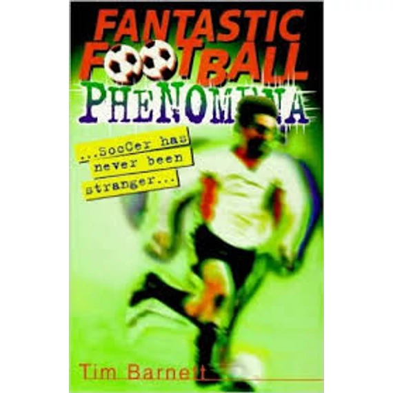 Fantastic Football Phenomena