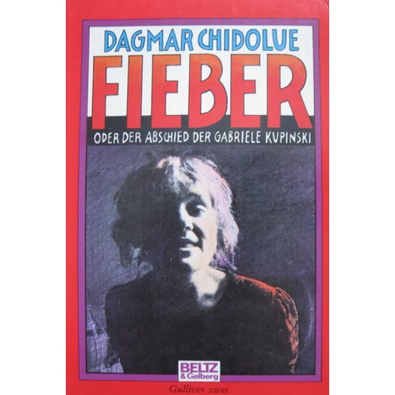 Fieber oder Der Abschied der Gabriele Kupinski