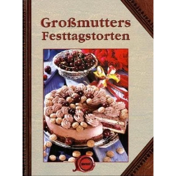 Großmutters Festtagstorten