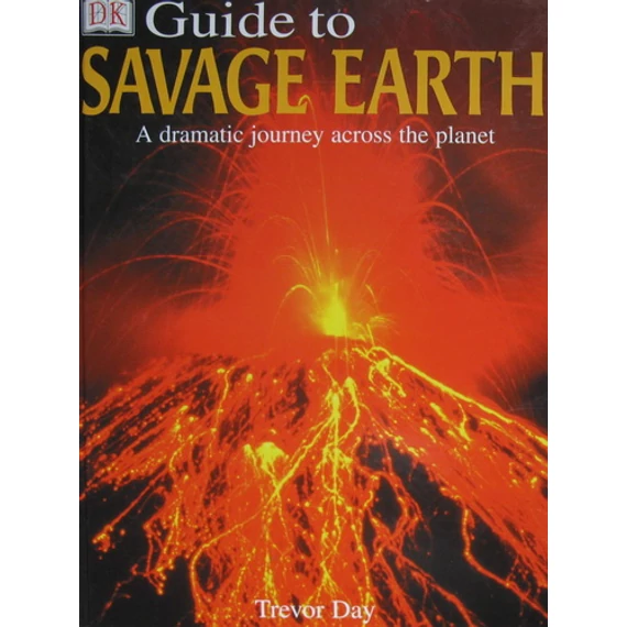 DK Guide to Savage Earth: An Earth-shattering Journey of Discovery