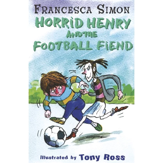 Horrid Henry and the Football Fiend