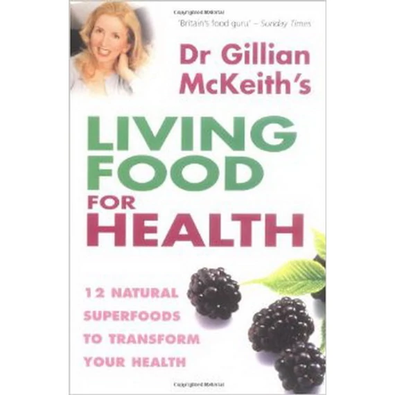 Dr. Gillian Mckeith's Living Food For Health