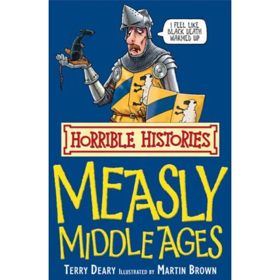 Horrible Histories - Measly Middle Ages