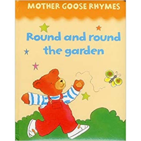 Mother Goose Rhymes: Round and round the garden