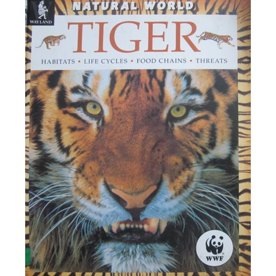 Tiger: Habitats, Life Cycles, Food Chains, Threats