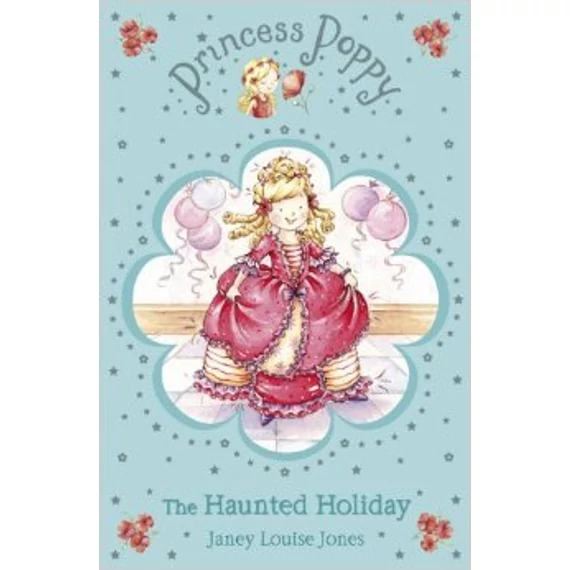 Princess Poppy: The Haunted Holiday