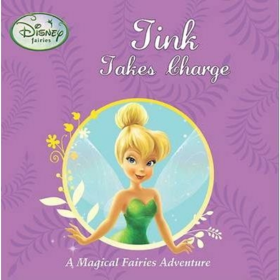 Disney Stories Fairies: Tink Takes Charge