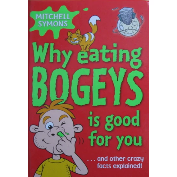 Why Eating Bogeys is Good for You