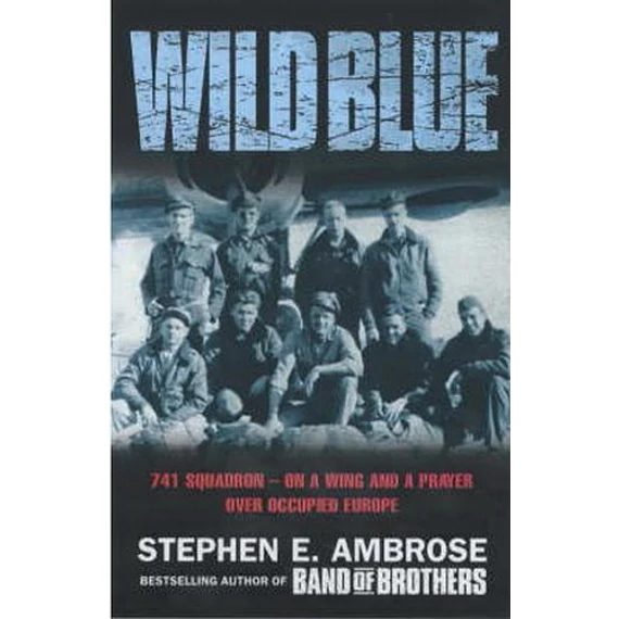 The Wild Blue: The Men and Boys Who Flew the B-24s Over Germany